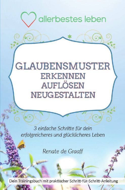 Produktbild: GLAUBENSMUSTER erkennen, aufl&ouml;sen & neugestalten