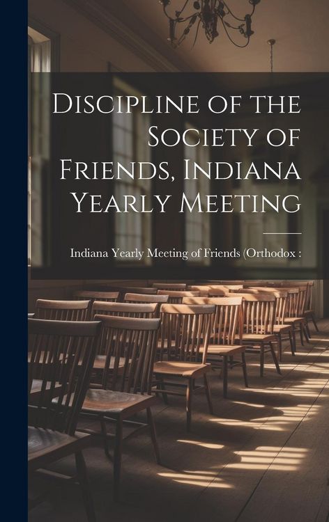Produktbild: Discipline of the Society of Friends, Indiana Yearly Meeting