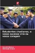 Produktbild: Estudantes chadianos, o vosso sucesso vir&aacute; da vossa coragem