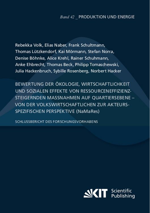Produktbild: Bewertung der &Ouml;kologie, Wirtschaftlichkeit und sozialen Effekte von ressourceneffizienzsteigernden Ma&szlig;nahmen auf Quartiersebene &ndash; von der volkswirtsch