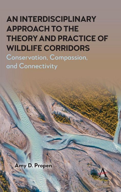 Produktbild: An Interdisciplinary Approach to the Theory and Practice of Wildlife Corridors