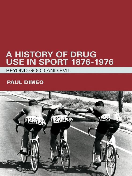 Produktbild: A History of Drug Use in Sport: 1876 - 1976