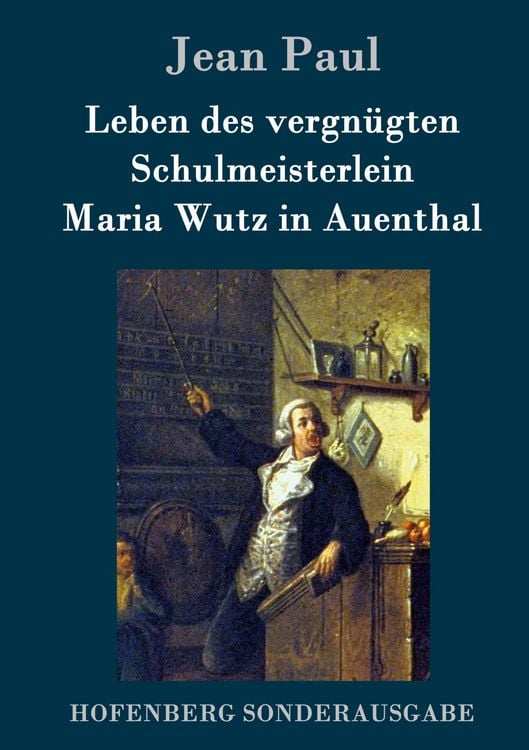Produktbild: Leben des vergn&uuml;gten Schulmeisterlein Maria Wutz in Auenthal