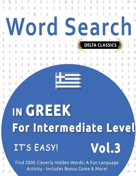 Produktbild: WORD SEARCH IN GREEK FOR INTERMEDIATE LEVEL - IT'S EASY! VOL.3 - DELTA CLASSICS - FIND 2000 CLEVERLY HIDDEN WORDS