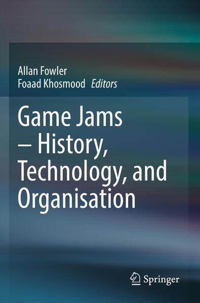 Produktbild: Game Jams &ndash; History, Technology, and Organisation