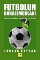 Produktbild: Futbolun Bukelamunlari; T&uuml;rk Futbol Tarihinde Sansasyonel Transferler