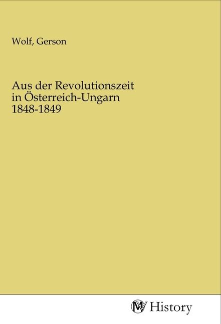 Produktbild: Aus der Revolutionszeit in &Ouml;sterreich-Ungarn 1848-1849