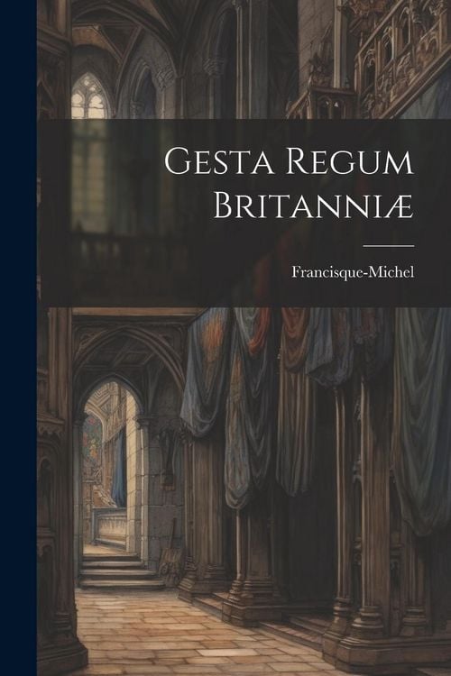 Produktbild: Gesta Regum Britanni&aelig;