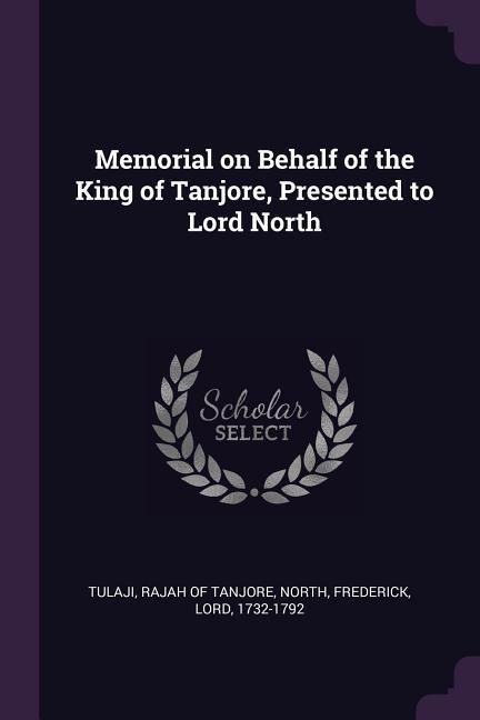 Produktbild: Memorial on Behalf of the King of Tanjore, Presented to Lord North