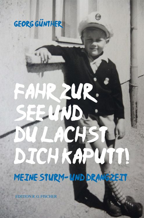 Bild vom Artikel Fahr zur See und du lachst dich kaputt vom Autor Georg Günther