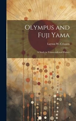 Produktbild: Olympus and Fuji Yama; a Study in Transcendental History