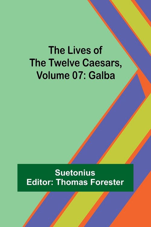 Produktbild: The Lives of the Twelve Caesars, Volume 07
