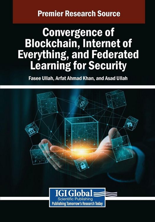 Produktbild: Convergence of Blockchain, Internet of Everything, and Federated Learning for Security