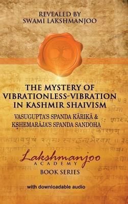 Produktbild: The Mystery of Vibrationless-Vibration in Kashmir Shaivism