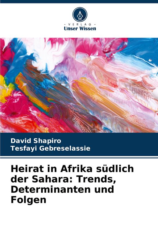 Produktbild: Heirat in Afrika s&uuml;dlich der Sahara: Trends, Determinanten und Folgen