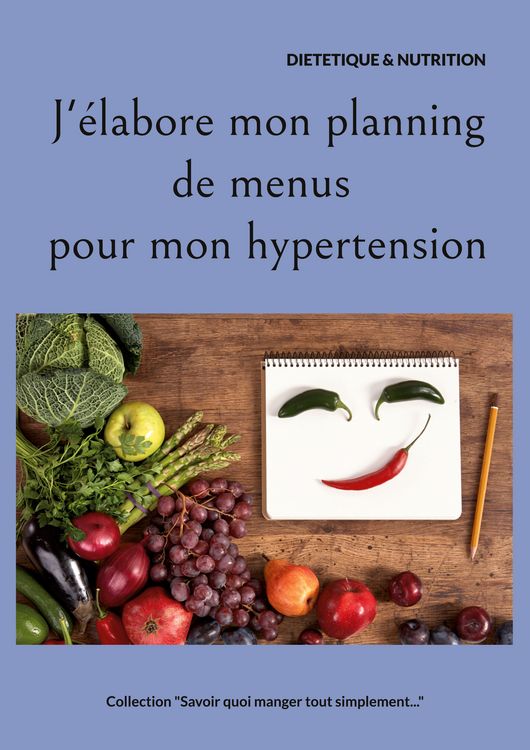 Produktbild: J'&eacute;labore mon planning de menus pour mon hypertension.