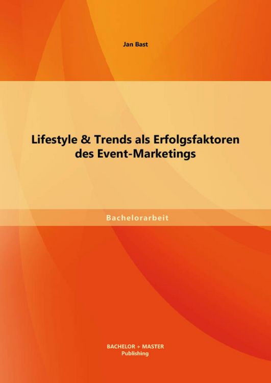 Produktbild: Lifestyle & Trends als Erfolgsfaktoren des Event-Marketings