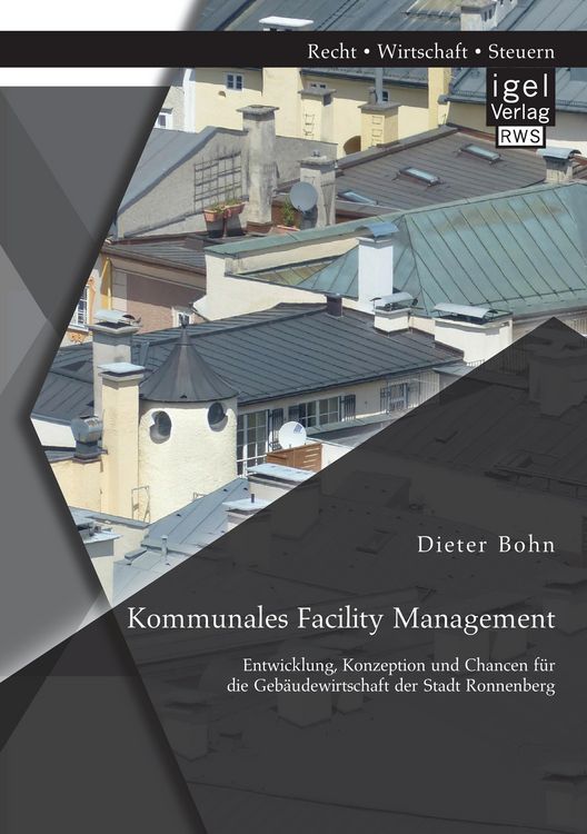 Produktbild: Kommunales Facility Management: Entwicklung, Konzeption und Chancen f&uuml;r die Geb&auml;udewirtschaft der Stadt Ronnenberg