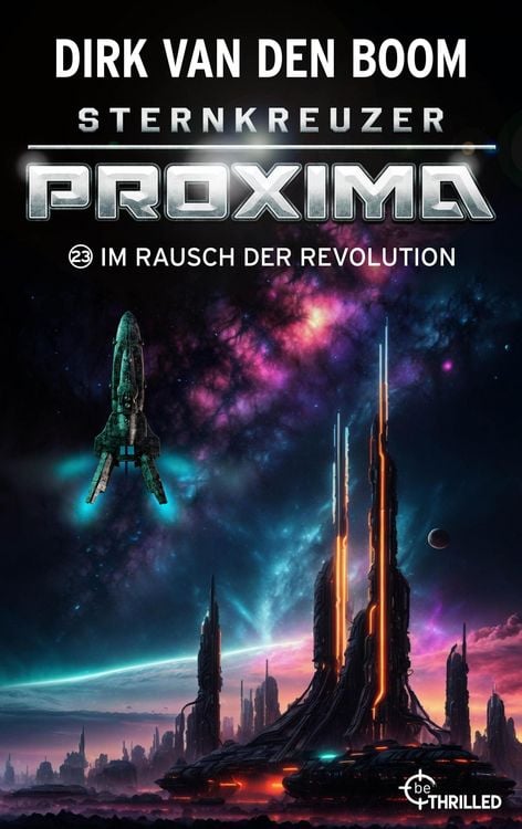 Bild vom Artikel Sternkreuzer Proxima - Im Rausch der Revolution vom Autor Dirk van den Boom