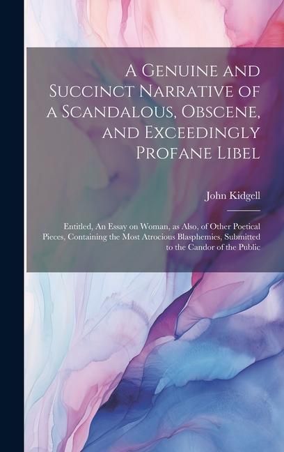 Produktbild: A Genuine and Succinct Narrative of a Scandalous, Obscene, and Exceedingly Profane Libel