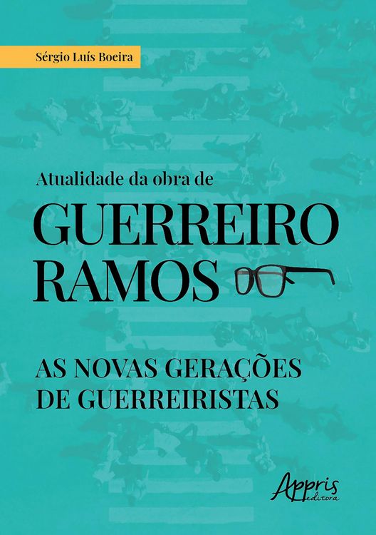 Produktbild: Atualidade da Obra de Guerreiro Ramos: As Novas Gera&ccedil;&otilde;es de Guerreiristas