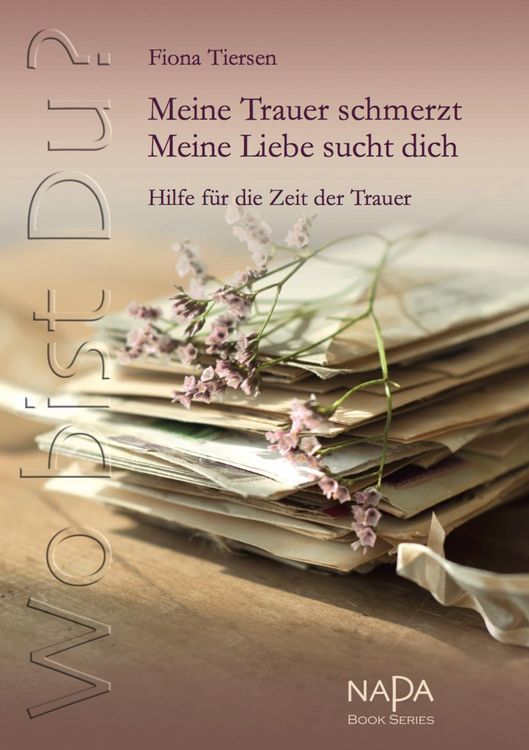 Produktbild: Wo bist Du? Meine Trauer schmerzt. Meine Liebe sucht dich