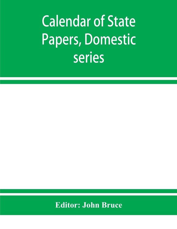 Produktbild: Calendar of State Papers, Domestic series, of the reign of Charles I 1629-1631