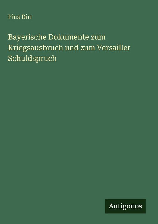 Produktbild: Bayerische Dokumente zum Kriegsausbruch und zum Versailler Schuldspruch