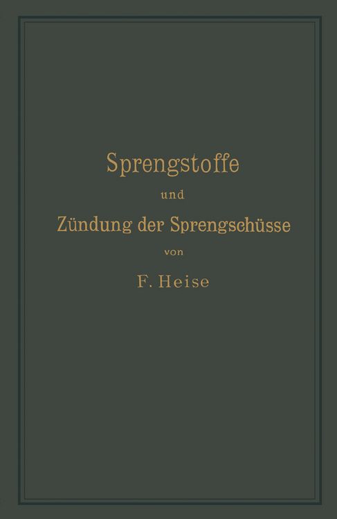 Produktbild: Sprengstoffe und Z&uuml;ndung der Sprengsch&uuml;sse, mit besonderer Ber&uuml;cksichtigung der Schlagwetter- und Kohlenstaubgefahr auf Steinkohlengruben