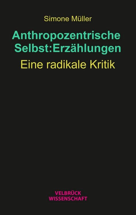 Produktbild: Anthropozentrische Selbst:Erz&auml;hlungen