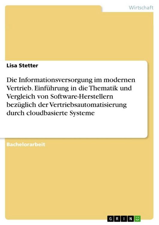 Produktbild: Die Informationsversorgung im modernen Vertrieb. Einf&uuml;hrung in die Thematik und Vergleich von Software-Herstellern bez&uuml;glich der Vertriebsautomatisier