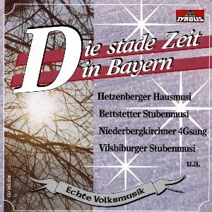 Produktbild: Die stade Zeit In Bayern/Echte Volksmusik