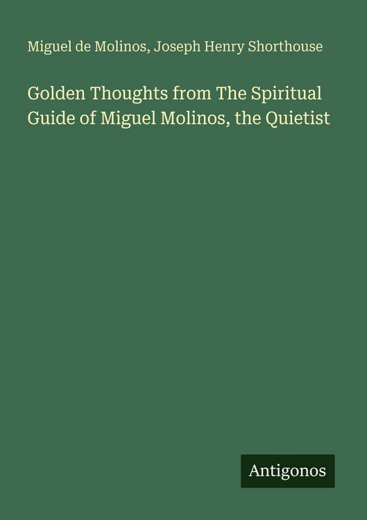 Produktbild: Golden Thoughts from The Spiritual Guide of Miguel Molinos, the Quietist