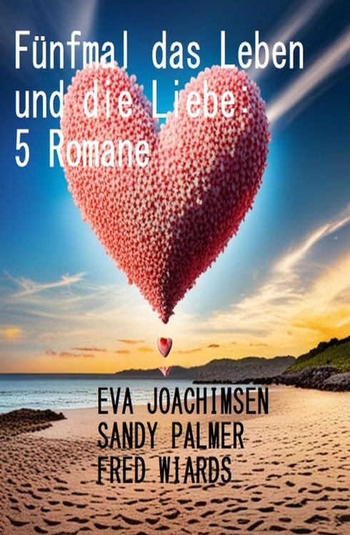 Produktbild: F&uuml;nfmal das Leben und die Liebe: 5 Romane