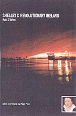 Produktbild: O'Brien, P:  Shelley & Revolutionary Ireland