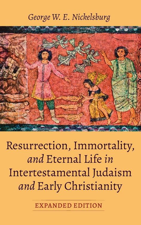 Produktbild: Resurrection, Immortality, and Eternal Life in Intertestamental Judaism and Early Christianity, Expanded Ed.