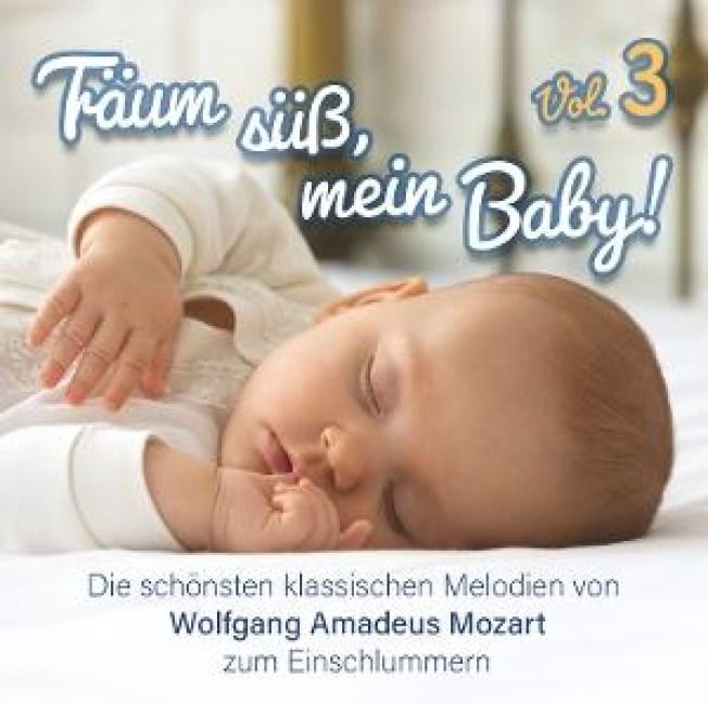 Produktbild: Tr&auml;um S&uuml;&aacute;,Mein Baby!Klassik Zum Einschlafen Vol.3