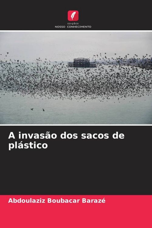 Produktbild: A invas&atilde;o dos sacos de pl&aacute;stico