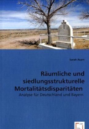 Produktbild: Asam, S: R&auml;umliche und siedlungsstrukturelle Mortalit&auml;tsdisp