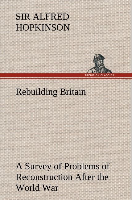 Produktbild: Rebuilding Britain A Survey of Problems of Reconstruction After the World War