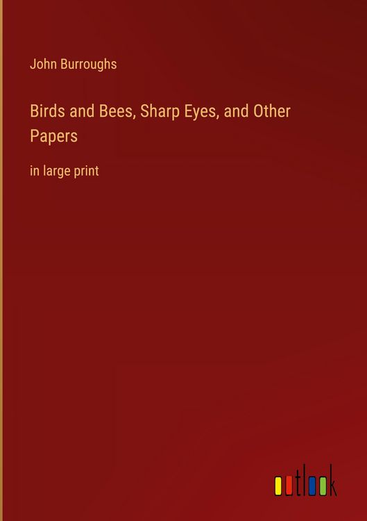 Produktbild: Birds and Bees, Sharp Eyes, and Other Papers
