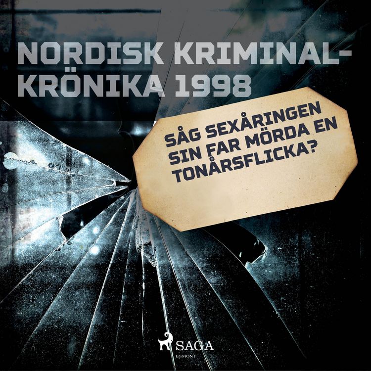 Produktbild: S&aring;g sex&aring;ringen sin far m&ouml;rda en ton&aring;rsflicka?