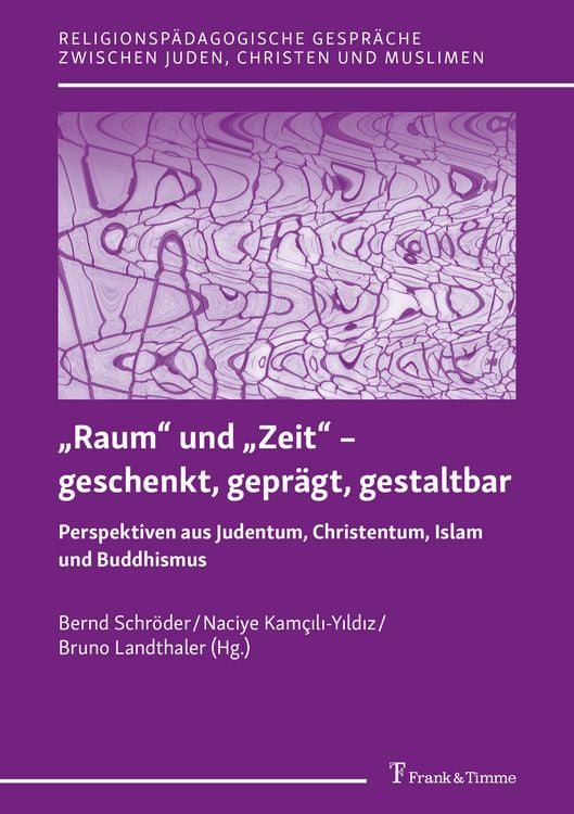 Produktbild: &bdquo;Raum&ldquo; und &bdquo;Zeit&ldquo; &ndash; geschenkt, gepr&auml;gt, gestaltbar