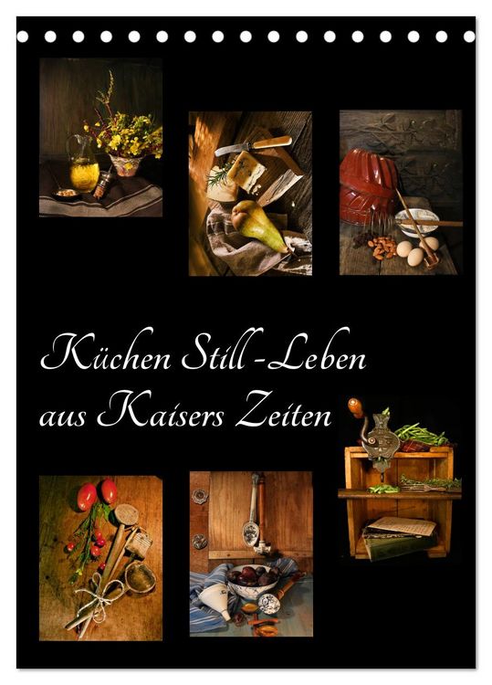 Produktbild: K&uuml;chen Still-Leben aus Kaisers Zeiten (Tischkalender 2026 DIN A5 hoch), CALVENDO Monatskalender