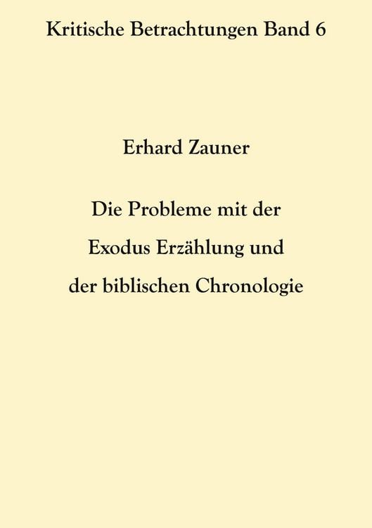 Produktbild: Die Probleme mit der Exodus Erz&auml;hlung und der biblischen Chronologie