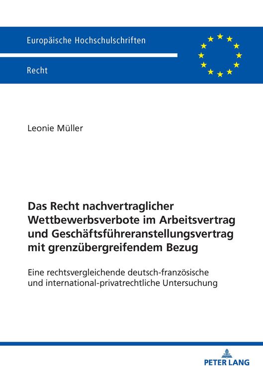 Produktbild: Das Recht nachvertraglicher Wettbewerbsverbote im Arbeitsvertrag und Geschaeftsfuehreranstellungsvertrag mit grenzuebergreifendem Bezug