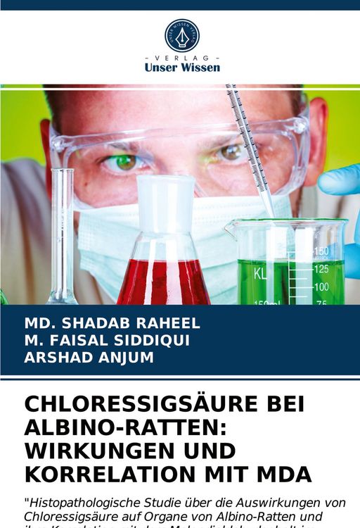 Produktbild: Chloressigs&auml;ure Bei Albino-ratten: Wirkungen Und Korrelation Mit MDA
