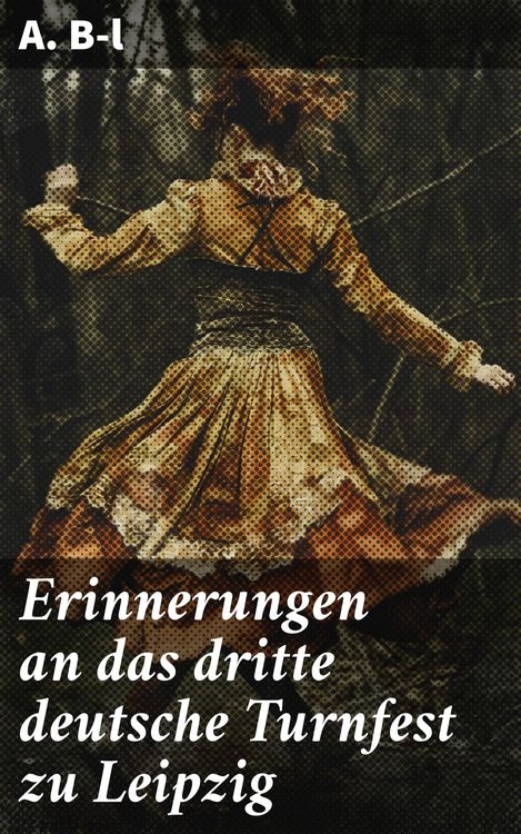 Produktbild: Erinnerungen an das dritte deutsche Turnfest zu Leipzig