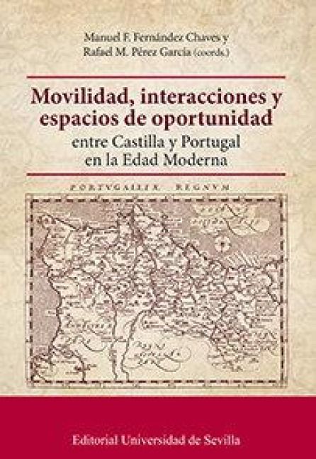 Produktbild: Movilidad, interacciones y espacios de oportunidad entre Castilla y Portugal en la Edad Moderna