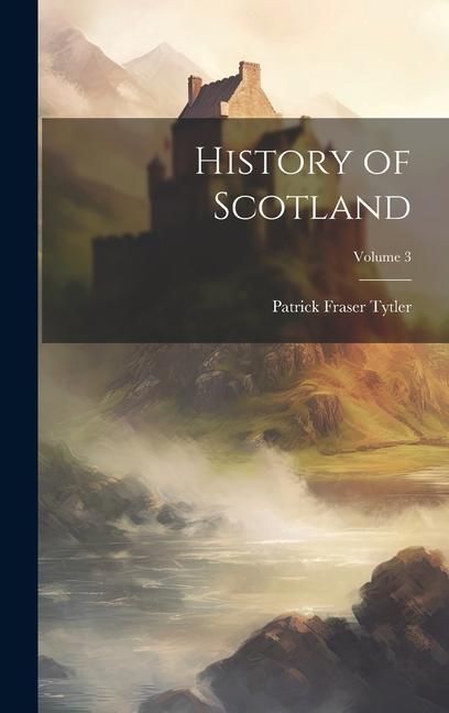 Produktbild: History of Scotland; Volume 3